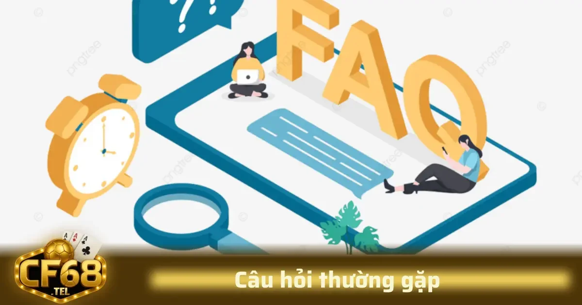 Câu hỏi thường gặp 1 Việc hiểu rõ các câu hỏi thường gặp sẽ giúp người dùng sử dụng nền tảng CF68 một cách dễ dàng và thuận tiện hơn.